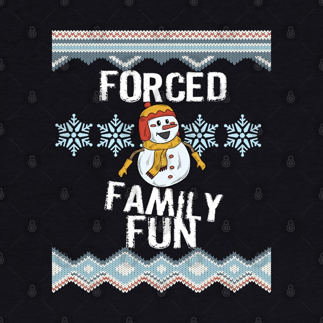 Forced Family Fun Funny Sarcastic Christmas Design by Museflash